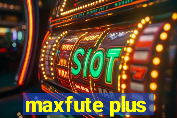 maxfute plus